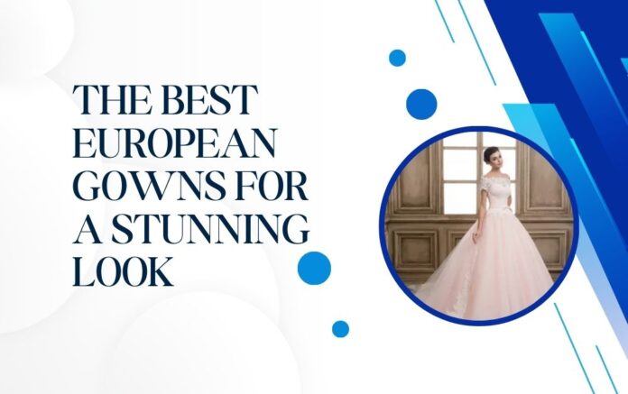 European Gowns