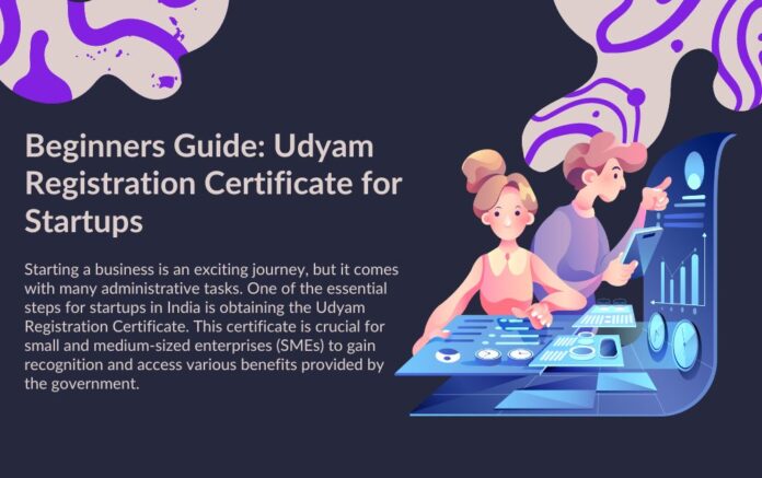 Beginners Guide Udyam Registration Certificate for Startups