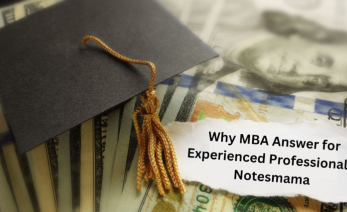 why mba answer for experienced professionals-notesmama